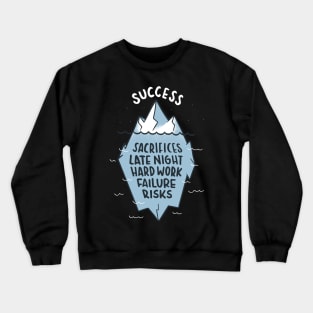 Success iceberg gift idea Crewneck Sweatshirt